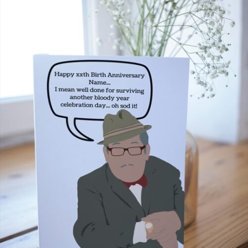 Funny Birthday card featuring Count Arthur Strong, with text: ‘Happy xxth Birth Anniversary Name... I mean well done for surviving another bloody year! Celebration day... oh sod it!’ Printed on 350gsm matt card, with options to personalise name and age. Design reflects Arthur’s signature blundering charm.