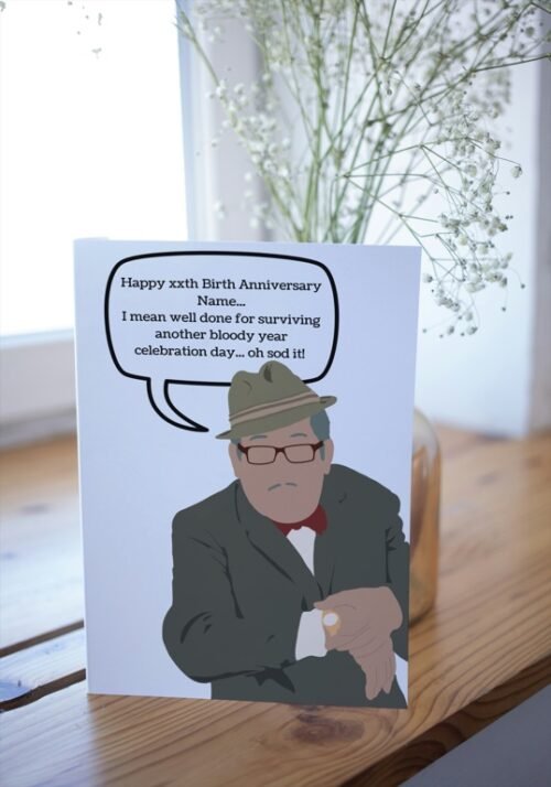 Funny Birthday card featuring Count Arthur Strong, with text: ‘Happy xxth Birth Anniversary Name... I mean well done for surviving another bloody year! Celebration day... oh sod it!’ Printed on 350gsm matt card, with options to personalise name and age. Design reflects Arthur’s signature blundering charm.